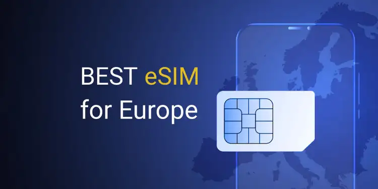 Best eSIM Plans for Europe Travel in 2025