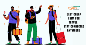 Best Cheap eSIM for Travel: Stay Connected Anywhere